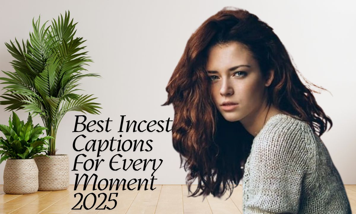 Best Incest Captions For Every Moment 2025