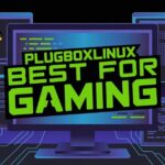 PlugboxLinux Best for Gaming