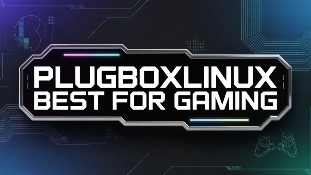 The Impact Of PlugboxLinux On Gaming Community