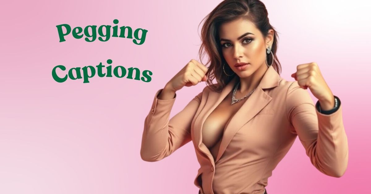 500+ Pegging Captions for Girls & Boys to Boost Fun, Flirtation & Intimacy