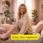 Sissy Slut Captions